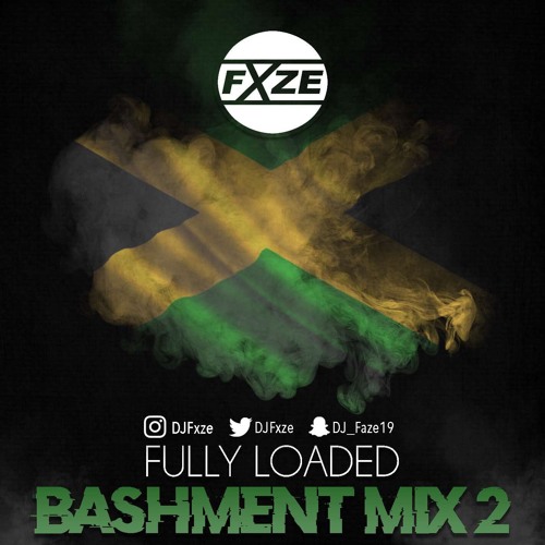 Fully Loaded Bashment Mix PT2