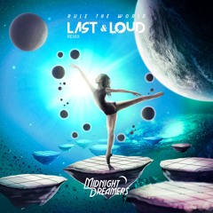 Midnight Dreamers - Rule The World (Last & Loud Remix)