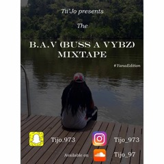 Tii'Jo - B.A.V (Buss A Vybz) Mixtape