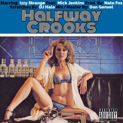 Halfway Crooks Ft Mick Jenkins (Prod. By Nate Fox)
