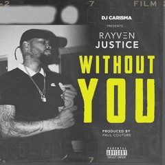 Rayven Justice - Without You
