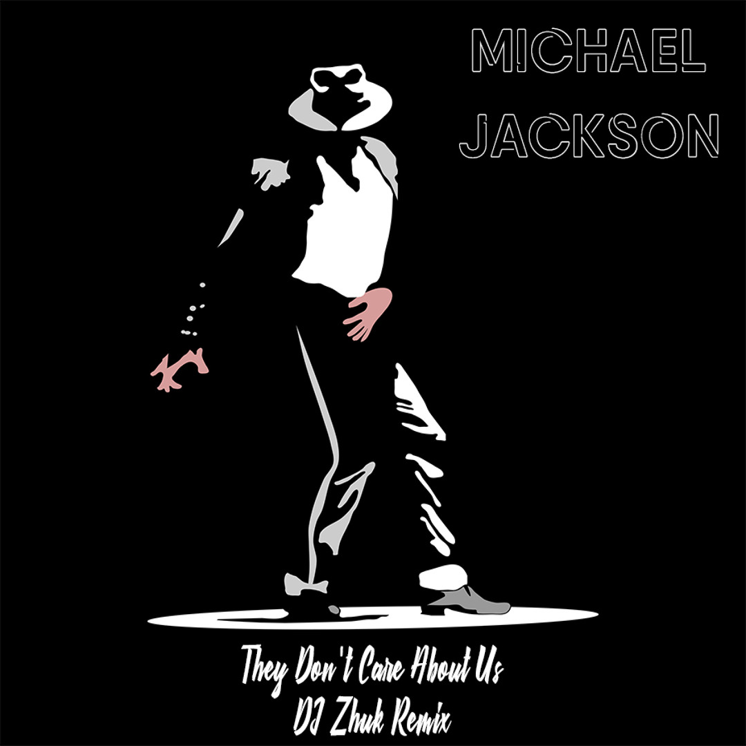 Stream Michael Jackson - They Don't Care About Us (DJ Zhuk Remix