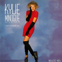 Kylie Minogue - Got To Be Certain (Luin's Certifiable Mix)