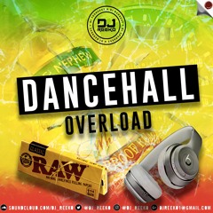 Dancehall Overload The Mixtape 2018