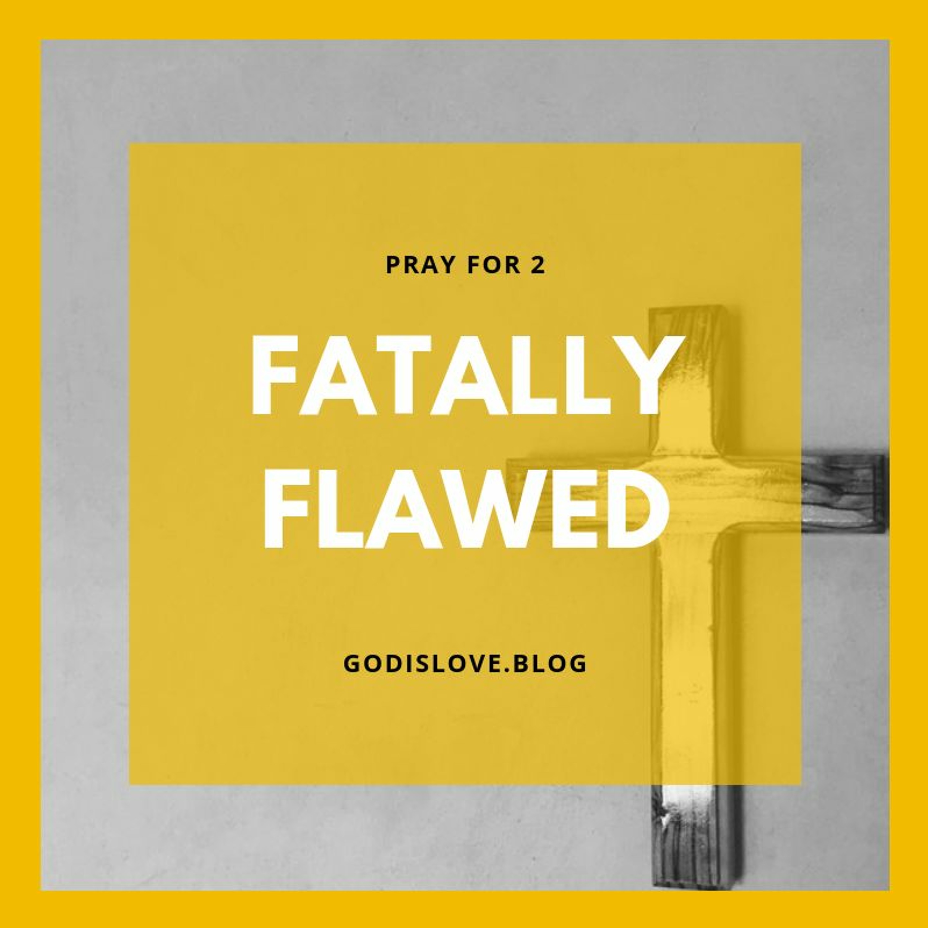 Pray for Two - Fatally Flawed episode artwork