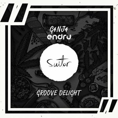 Groove Delight - G4nj4 (Endru Edit)