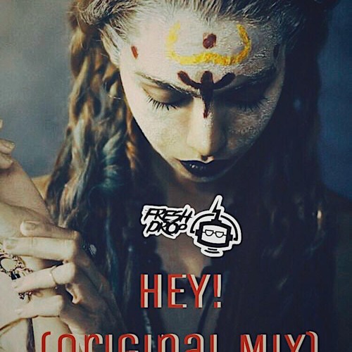 Fresh Drop - Hey (Original Mix)*Click Buy For FREE DOWNLOAD*