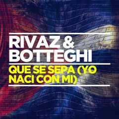Rivaz & Botteghi - Que Se Sepa (Yo Naci Con Mi) [Batucada Remix]