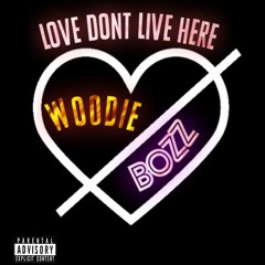 Love Don’t Live Here (Feat. Bozz)