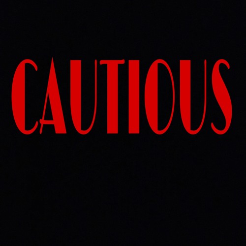 Cautious