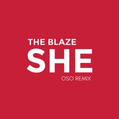 She (OSO Remix) - The Blaze