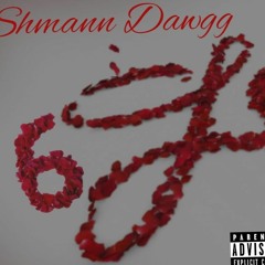 Shmann Dawgg 6 Love