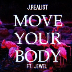 Move Your Body Ft. JEWEL