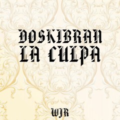 Doskibran - La Culpa