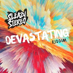 Sleazy Stereo - Devastating Riddim 💥