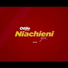 Otile_Brown_-_Niacheni_[Official_Lyric_V_360P.m4a