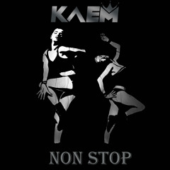 NONSTOP (KAEM MIX)