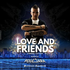 Love And Friends (Summer Edition) 2K18 By POUL JARA