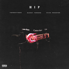 Hip ft. NICK PROSPER & Danny Towers (Prod. LANLORD)