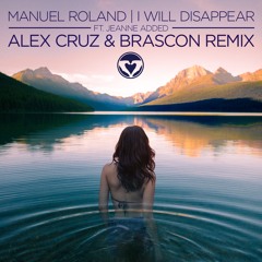 Manuel Roland - I Will Disappear (Alex Cruz & Brascon Remix // Snippet)