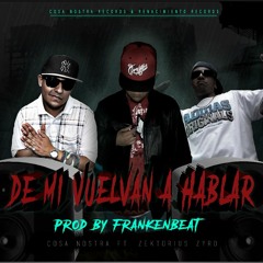 De Mi Vuelvan A Hablar- Cosa Nostra (@drfrankenbeat @tonyflow84) feat. Zektorius Zyro