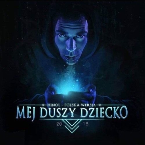 Stream Hinol Polska Wersja - Mej Duszy Dziecko by Mef | Listen online for  free on SoundCloud