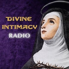 The Wisdom of the Carmelites - Divine Intimacy Radio - 09/16/18