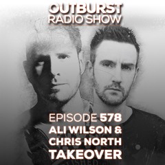 The Outburst Radioshow - Episode #578 (Ali Wilson & Chris North Takeover) (14/09/18)