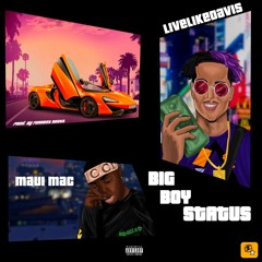 BIG BOY STATUS (feat. Maui Mac)