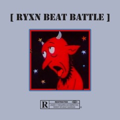 [ ryxn beat battle ]