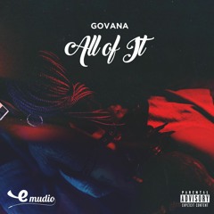 GOVANA - ALL OF IT