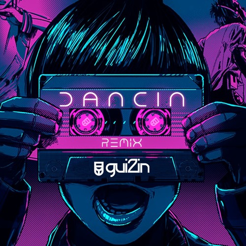 GUI2IN - Dancin (remix)[FREE DOWNLOAD]