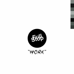 WORK (ft. Ke'mana)
