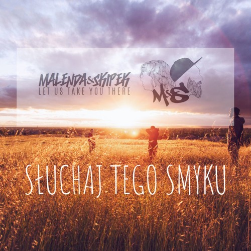 Let Us Take You There - Słuchaj Tego Smyku