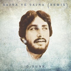 SAJNA VE SAJNA - THE REMIX - GURDAS MAAN