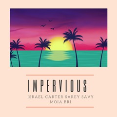 Israel Carter, Sarey Savy, Moia Bri - Impervious