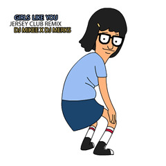 Girls Like You (JerseyClub Remix)Ft @DJMERKS973