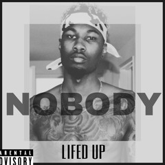 LIFED UP - Nobody (Feat. JUS DJRE) "GEMINI DRIP the TAPE"