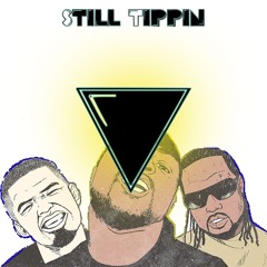 Still Tippin'