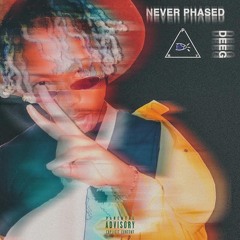 Never Phased (Prod. By TeeWatt)