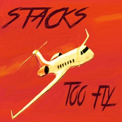 STACKO STACKS - TOO FLY (OFFICIAL AUDIO)