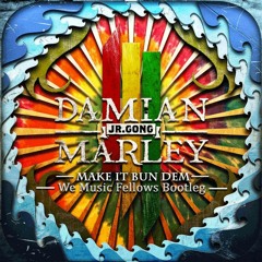 Skrillex ft. Damian "Jr Gong" Marley - Make It Bun Dem (We Music Fellows Bootleg)