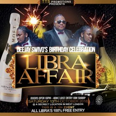 LIBRA AFFAIR - DJ SWIVO'S BIG BIRTHDAY CELEBRATION - 13TH OCTOBER 2018