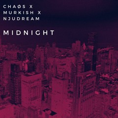 Midnight w/ chaøs & nu'dream