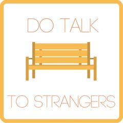 Do TalkTo Strangers: Mahia