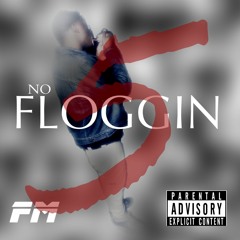 No FLOGGIN'