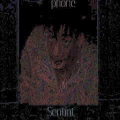 2phonejohnny- sentint [Prod. GIO]