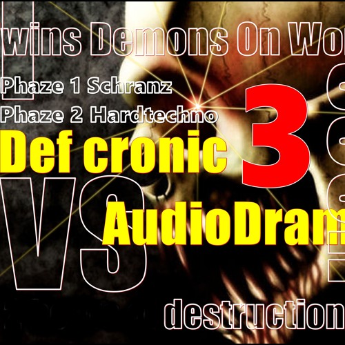 AUDIODRAM B2B DEF Twins Demons On Works 3 ( X CLUS Def cronic Hardtechno set )