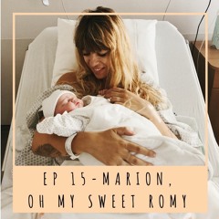 EP 15- MARION, OH MY SWEET ROMY