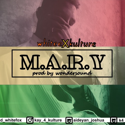 M. A. R. Y - Whitee ft kulture